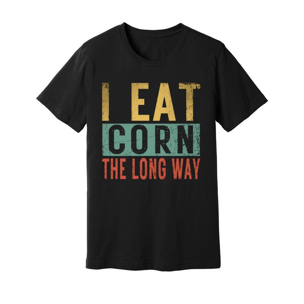 I Eat Corn The Long Way Airport Inappropriate Emba Unisex Jersey Tee