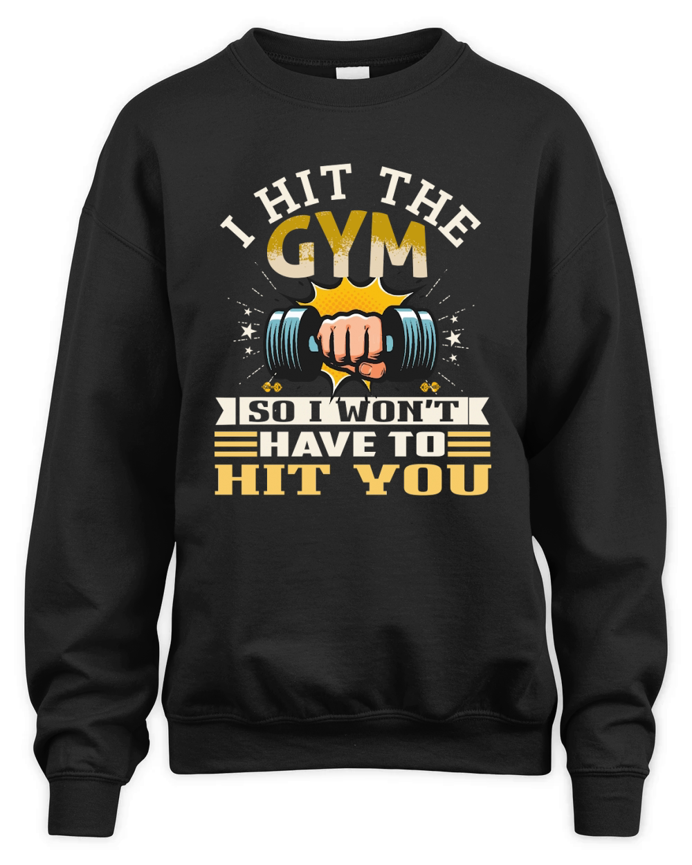 I Hit The Gym So I Wont Have To Hit You 03 Unisex Premium Crewneck Sweatshirt