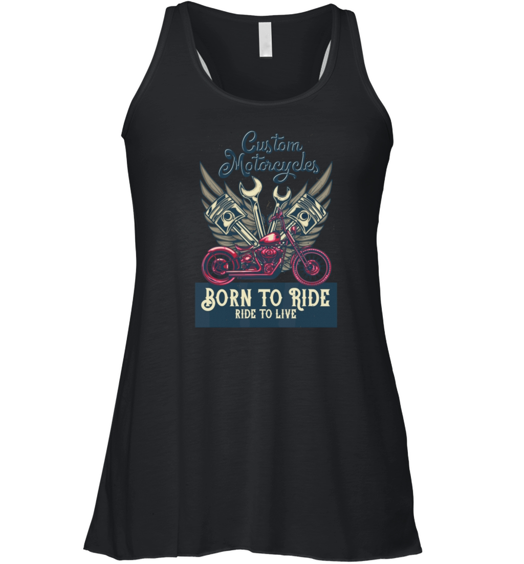 Custom Motorcycles Born to Ride to Live Choppers Women's Flowy Tank Top