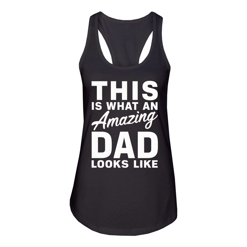 This is what an amazing dad looks like Women's Racerback Tank