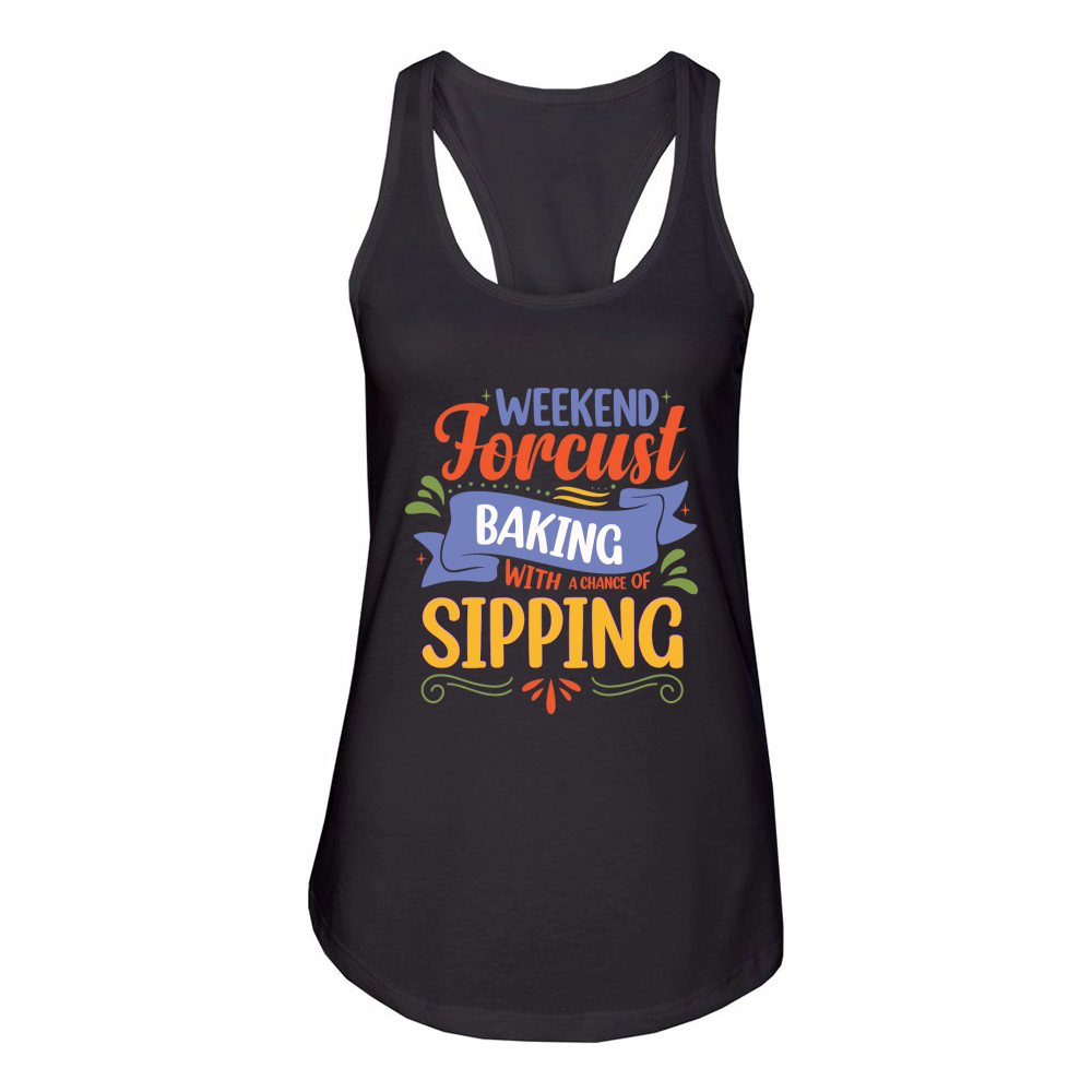 Weekend Forecast Baking With A chance Of Sipping 04 Women's Racerback Tank