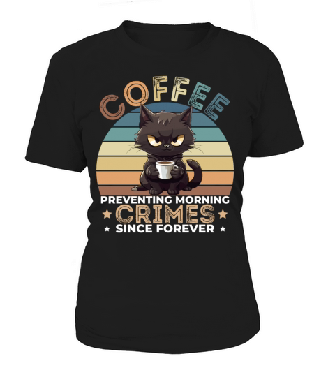 Coffee Preventing Morning Crimes Cat Women's T-Shirt