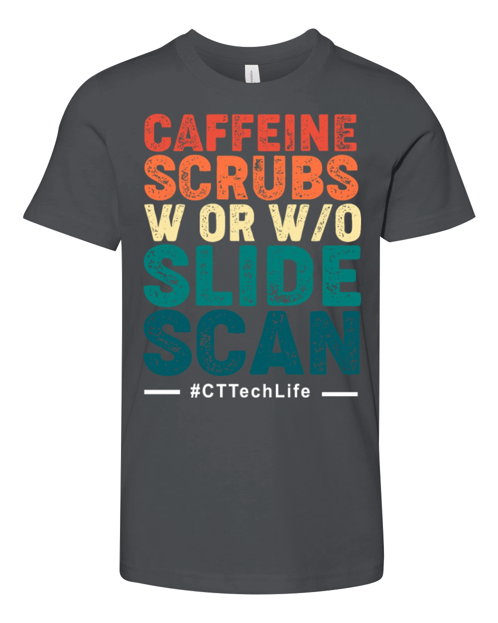 CT Tech Caffeine Scrubs With Or Without Slide Scan Youth Unisex Jersey Tee