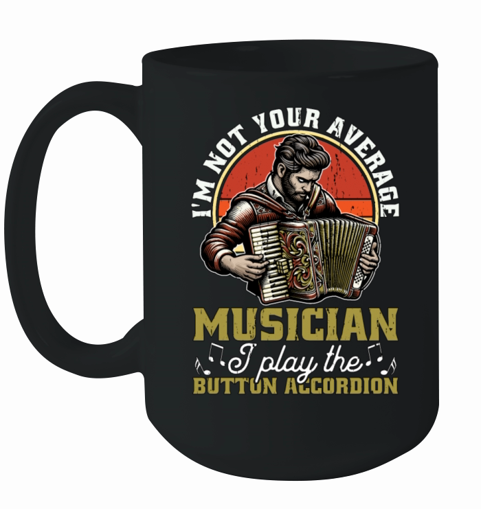 Accordion Im Not Your Average Musician Folk Music Ceramic Mug