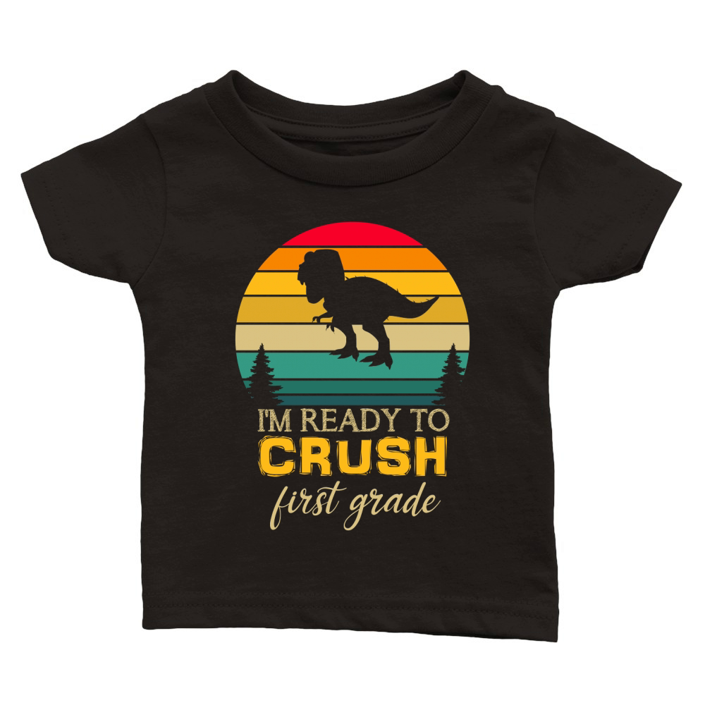 Im Ready To Crush First Grade Classic Baby Crewneck T-shirt