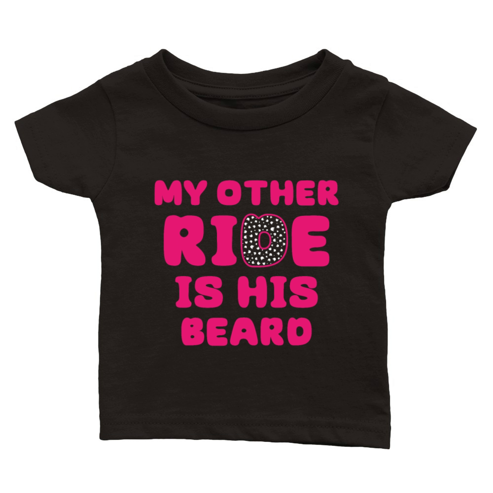 my other ride is here is his beard Classic Baby Crewneck T-shirt