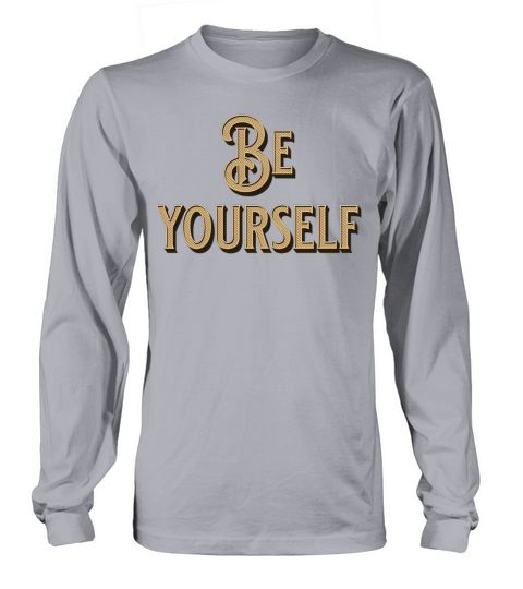 Be Yourself - Empowering Minimalist Long sleeved Unisex