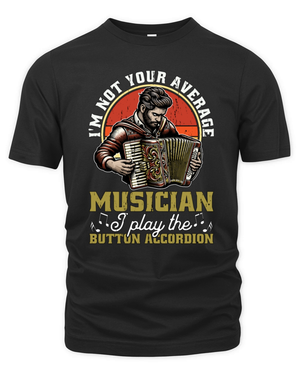 Accordion Im Not Your Average Musician Folk Music Organic Unisex T-shirt