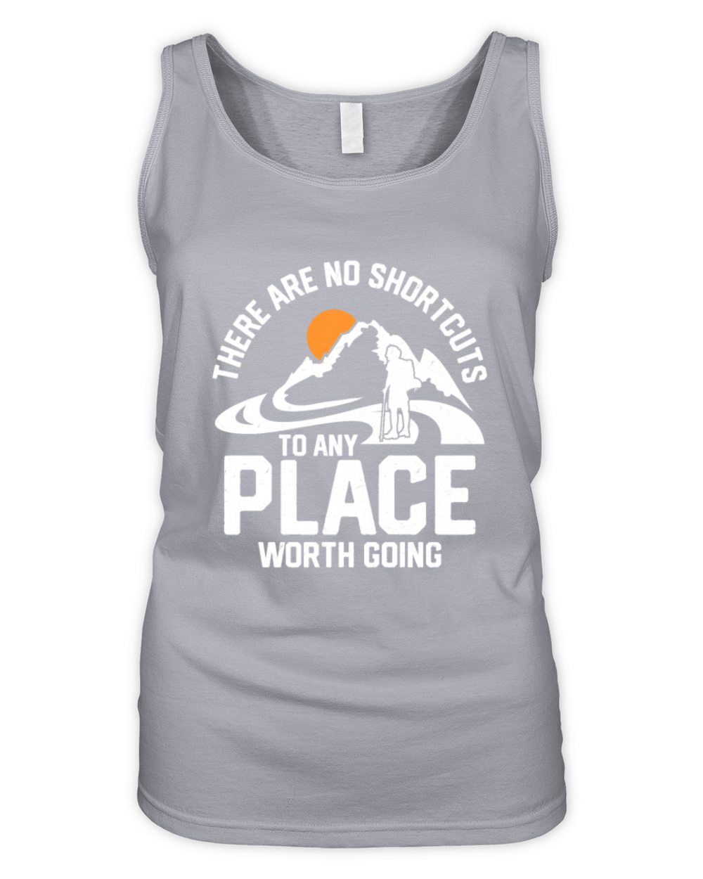 There Are No Shortcuts To Any Place Worth Going Hi Organic Women's Tank Top