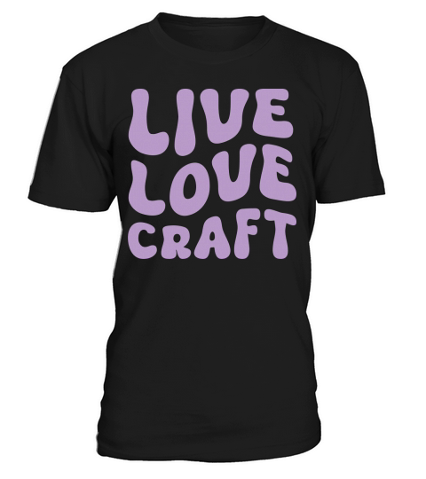 Live Love Craft T-Shirt Unisex