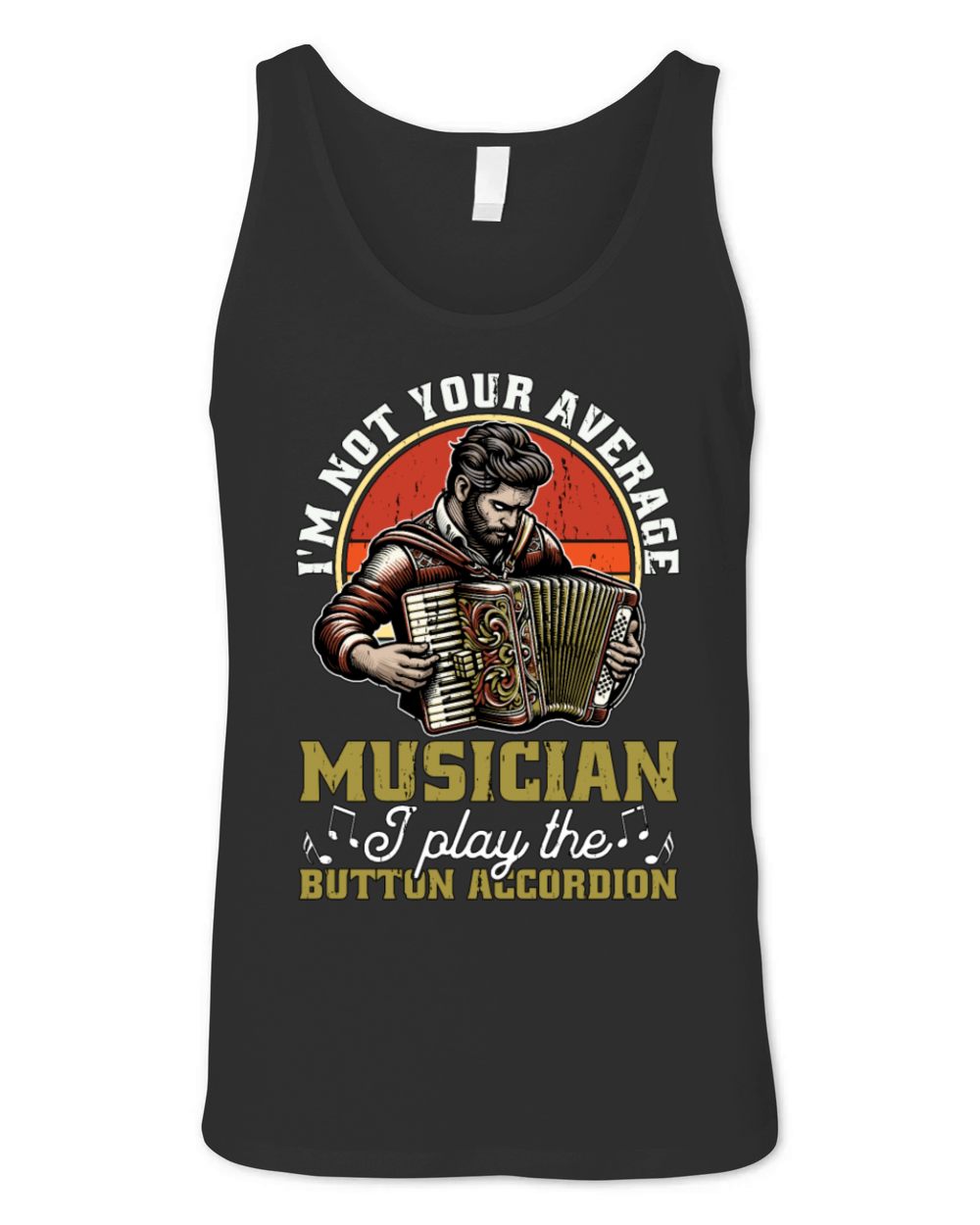 Accordion Im Not Your Average Musician Folk Music Unisex Jersey Tank