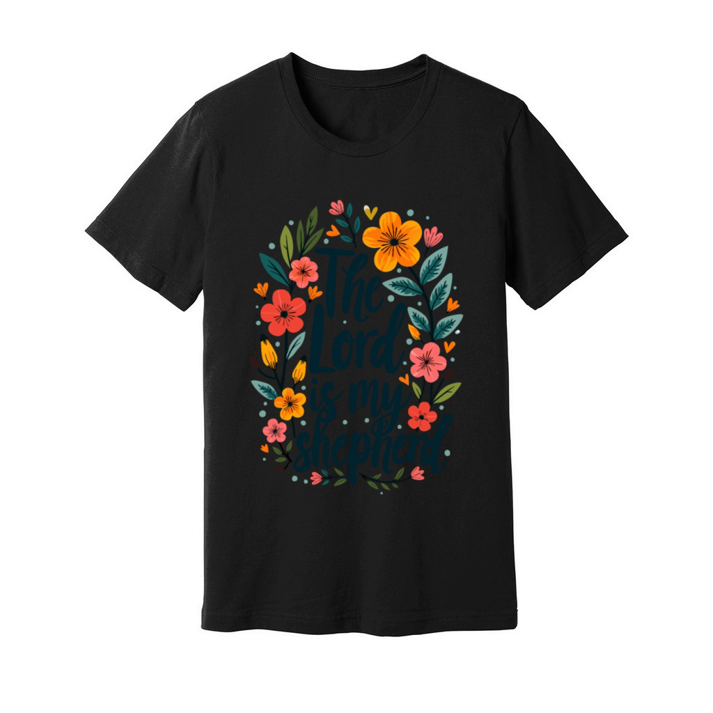 The Lord Is My Shepherd Christian Quote Flower Unisex Jersey Tee