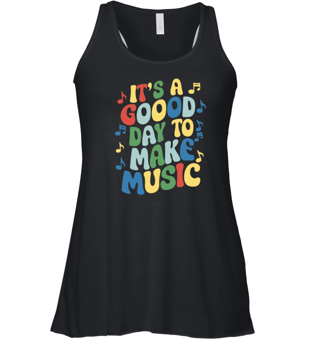 Its A Good Day To Make Music Women's Flowy Tank Top