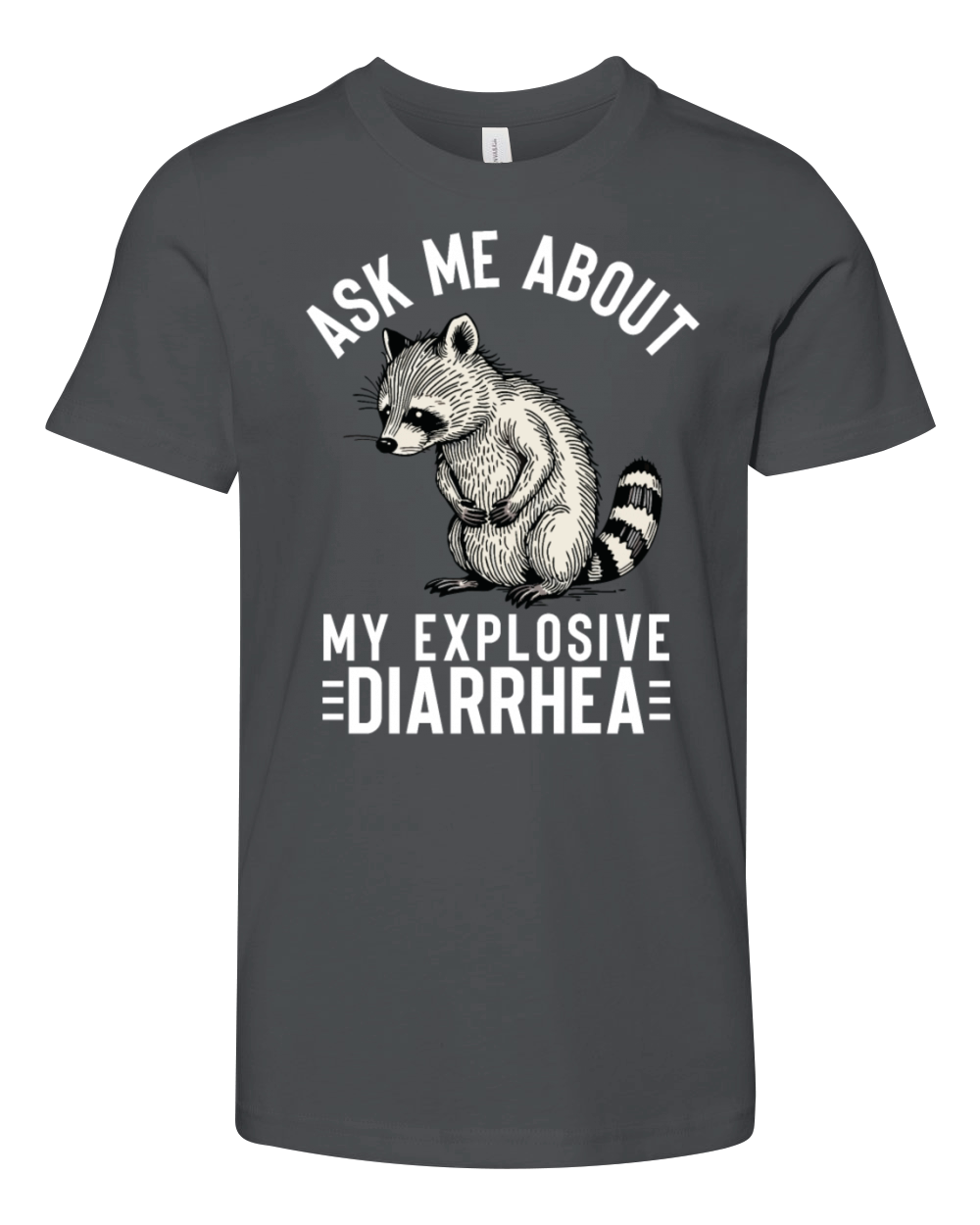 Ask Me About My Explosive Diarrhea Funny Racoon Youth Unisex Jersey Tee