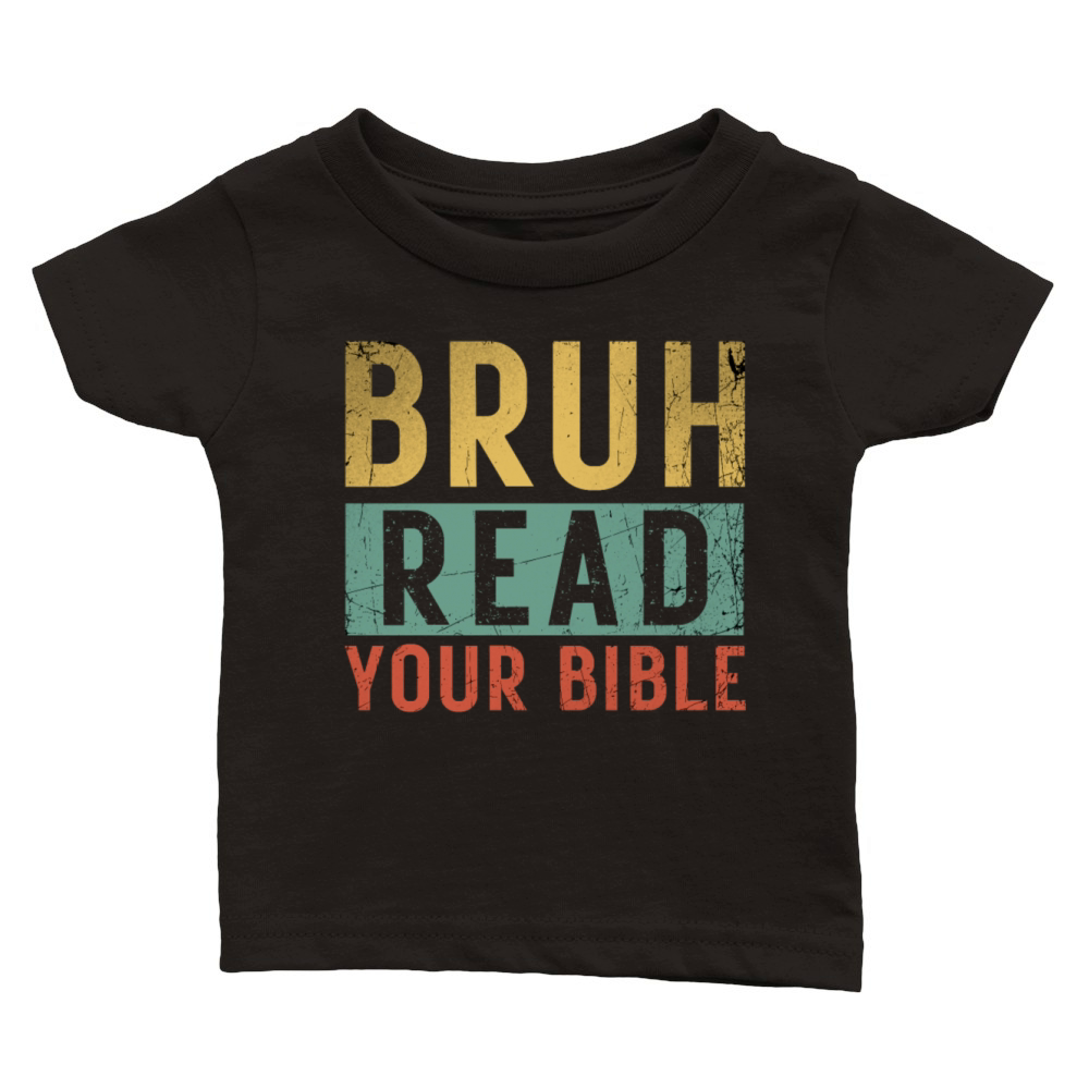 Bruh Meme Read Your Bible God Vintage Modern Chris Classic Baby Crewneck T-shirt