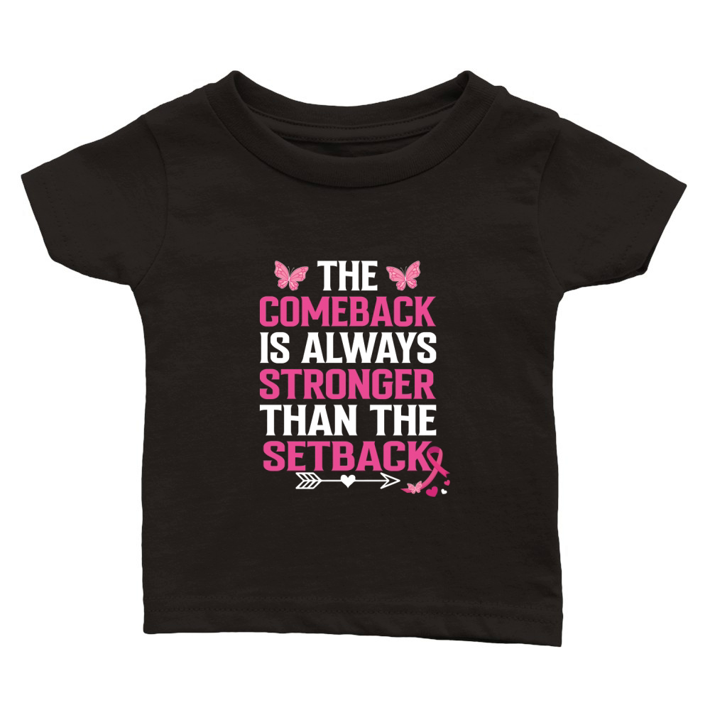 The Comeback Is Always Stronger Than The Setback Classic Baby Crewneck T-shirt