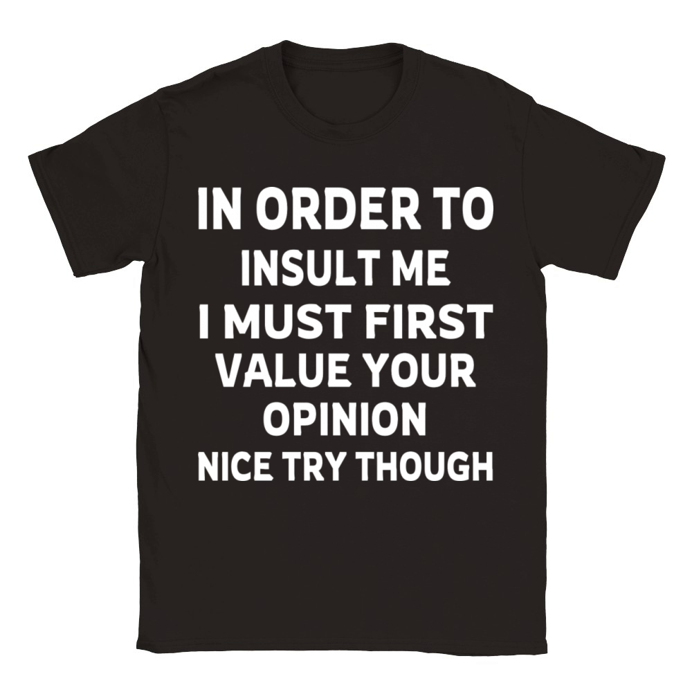 In Order To Insult Me Classic Kids Crewneck T-shirt