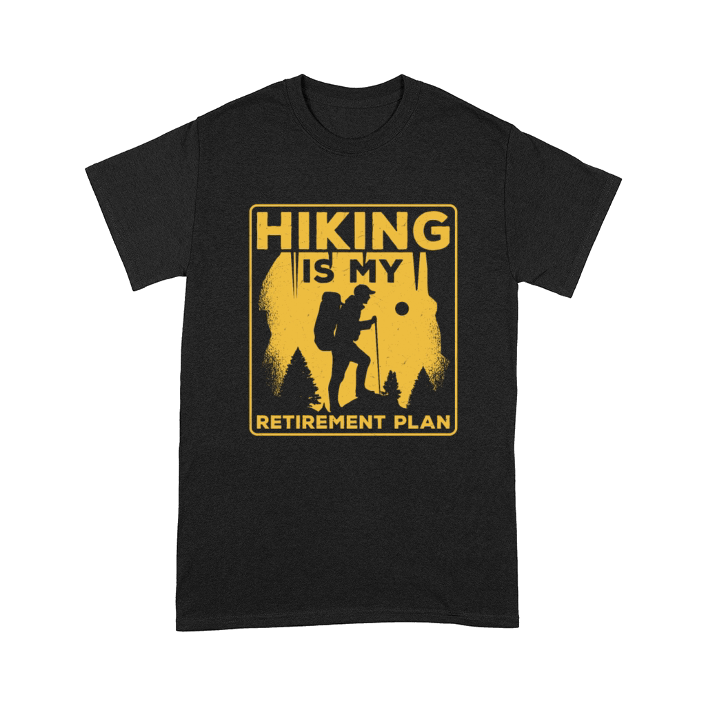Hiking Is My Retirement Plan Hiker Mountain Comfort T-shirt