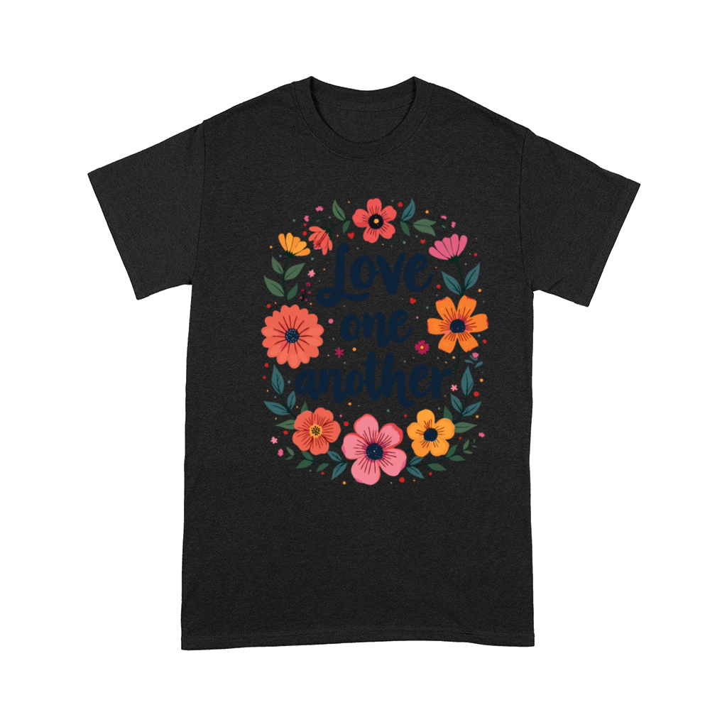 Love One Another Christian Quote Flower Floral Comfort T-shirt