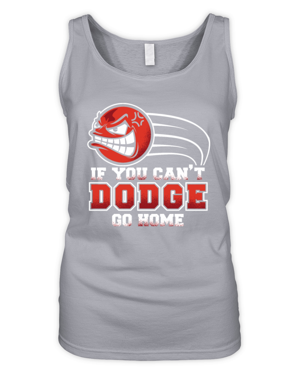 If You Cant Dodge Go Home Prisonball Team Game Organic Women's Tank Top