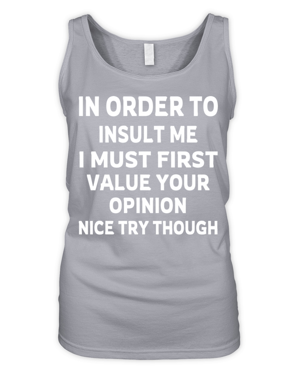 In Order To Insult Me Organic Women's Tank Top