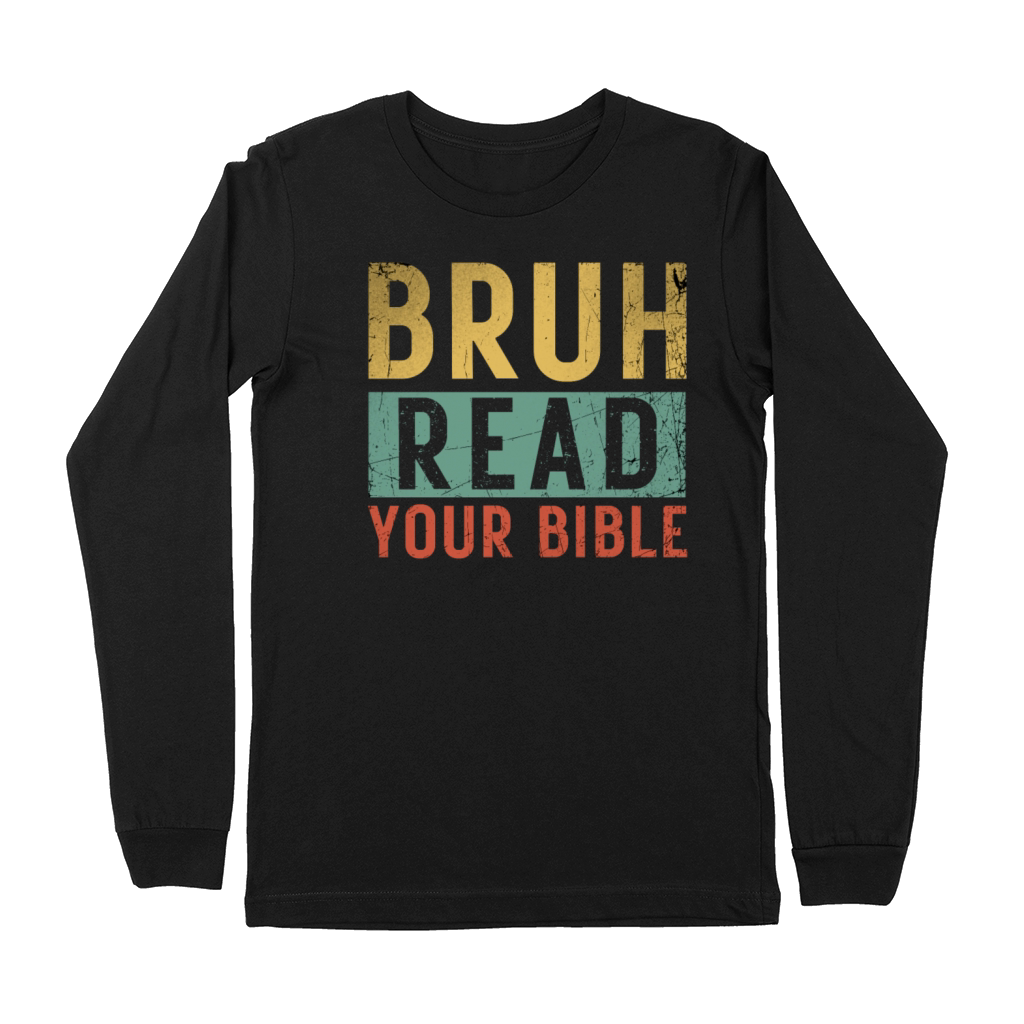 Bruh Meme Read Your Bible God Vintage Modern Chris Premium Long Sleeve