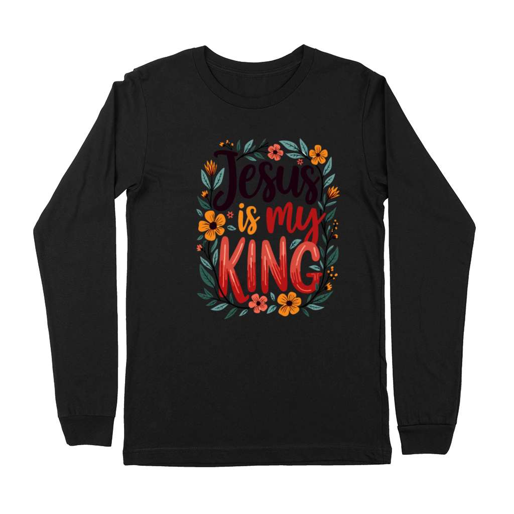 Jesus Is My King Christian Quote Flower Floral Premium Long Sleeve