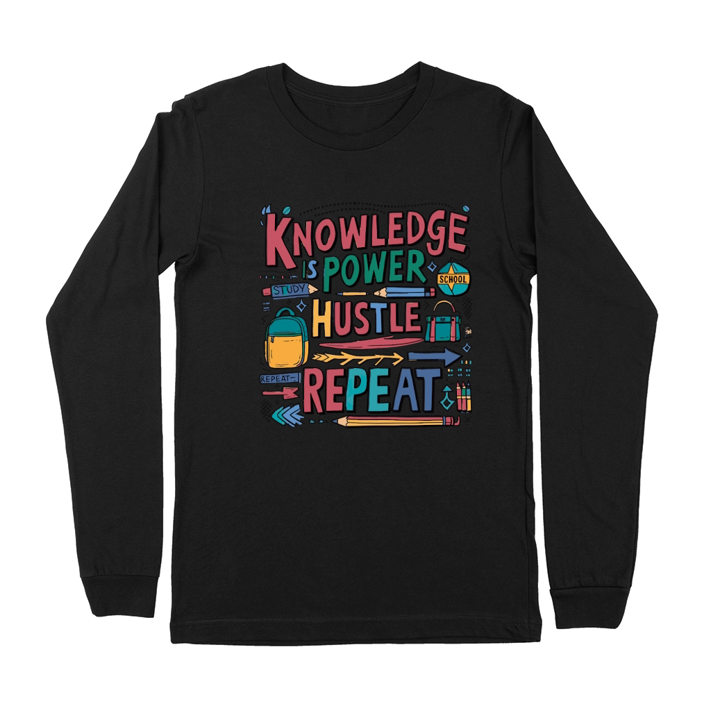 knowledge is power  hustle repeat Premium Long Sleeve
