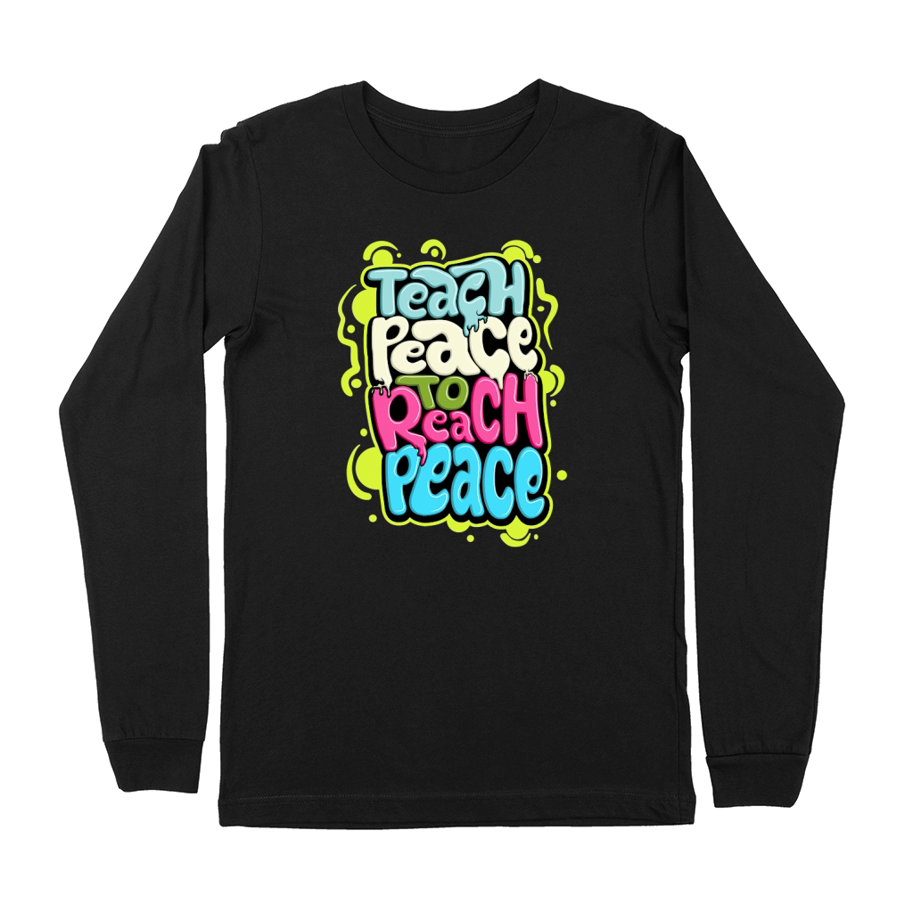 Teach peace to reach peace Premium Long Sleeve