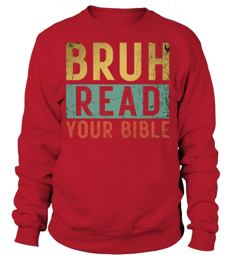 Bruh Meme Read Your Bible God Vintage Modern Chris Sweatshirt Unisex