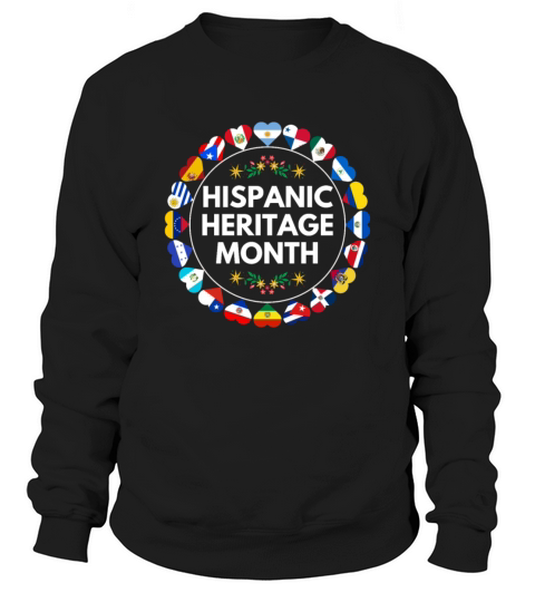 Hispanic heritage month all countries flag Sweatshirt Unisex