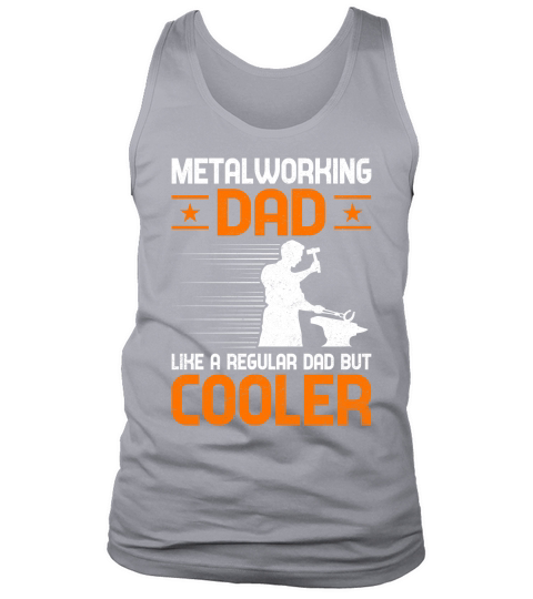 Metalworking Dad Like A Regular dad but Cooler Tank Top Unisex