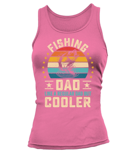 Fishing dad like a regular Dad But Cooler 08 Tank top Woman