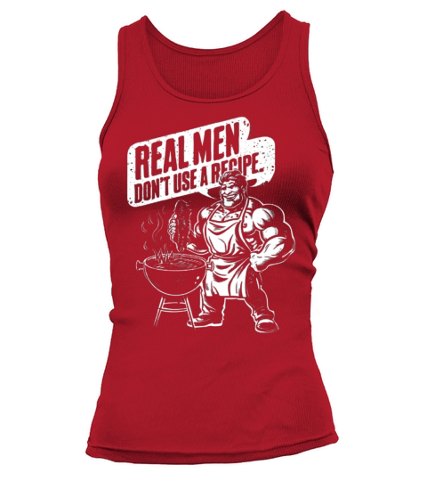 Real Men Dont Use A Recipe Funny BBQ Grilling Tank top Woman