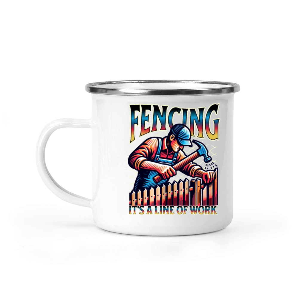 Fencing It’s A Line Of Work Fence Installing Camping Mug