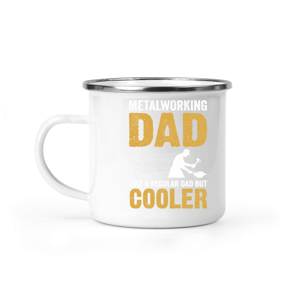 Metalworking Dad Like A Regular dad but Cooler 06 Camping Mug