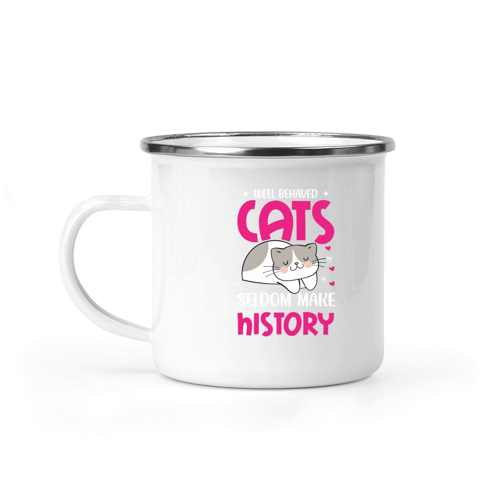 Well Behaved Cats Seldom Make History Camping Mug