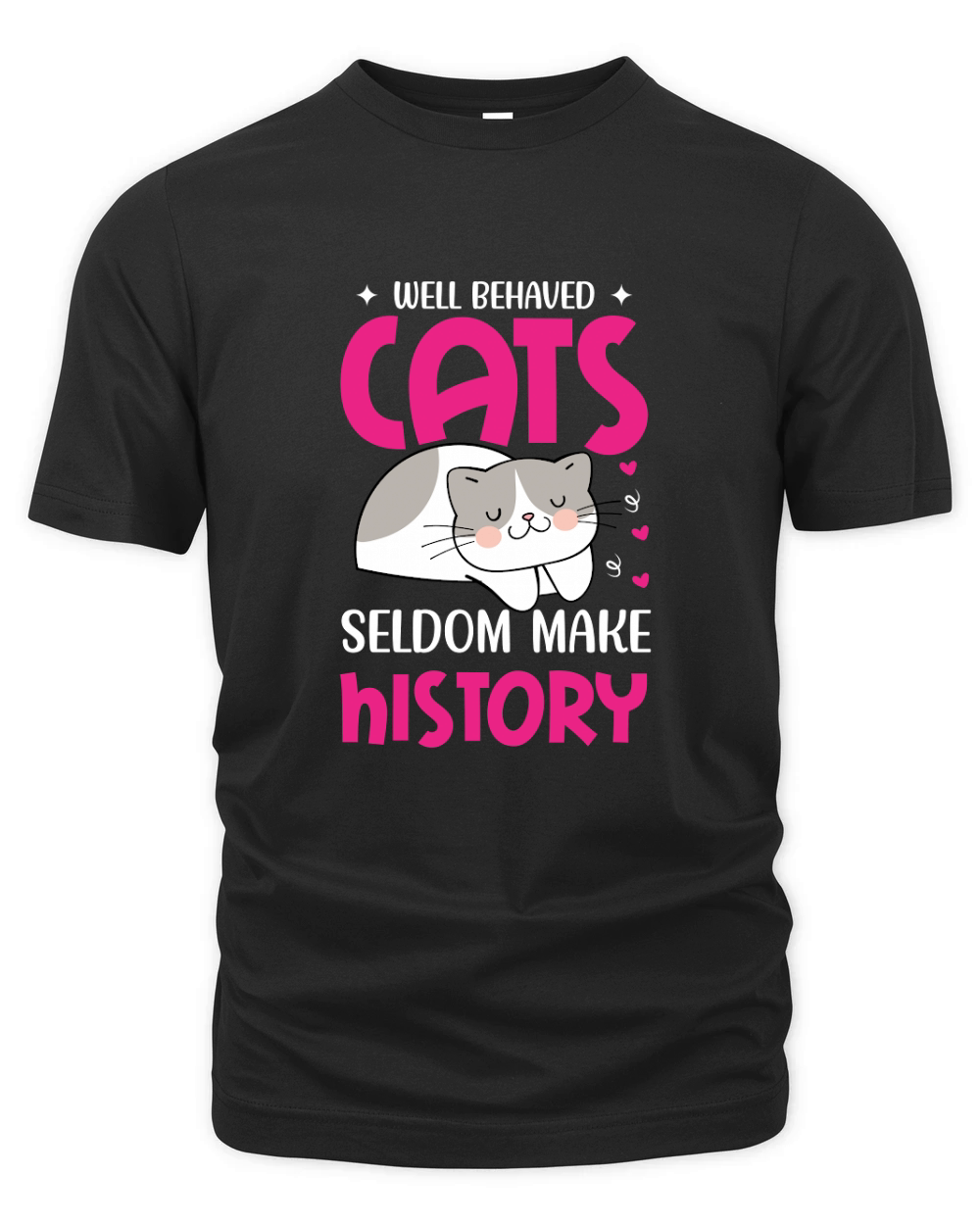 Well Behaved Cats Seldom Make History Organic Unisex T-shirt