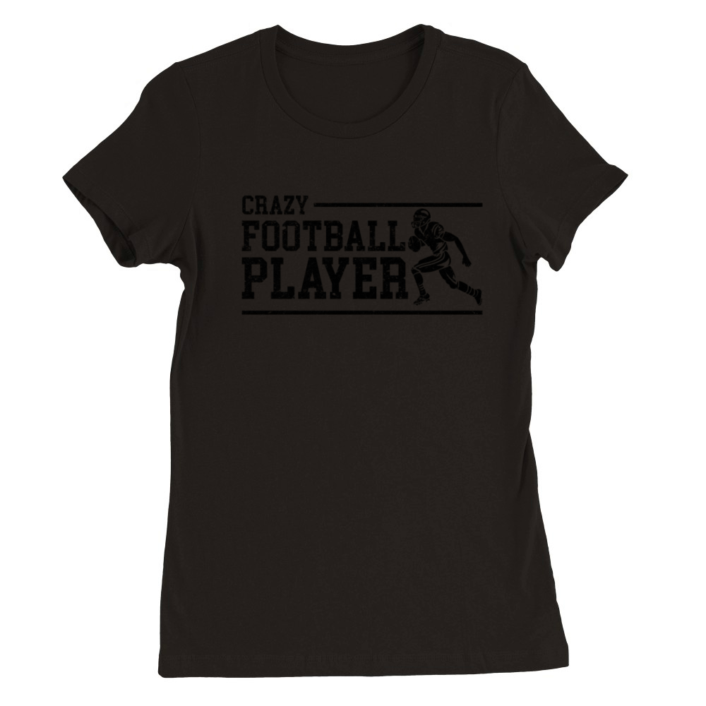 Crazy Football Player Premium Womens Crewneck T-shirt