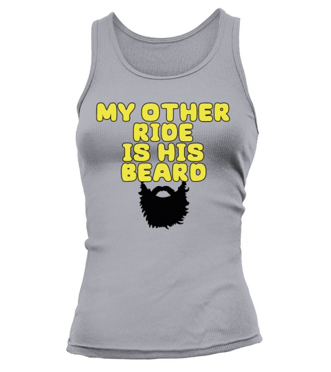my other ride is here is his beard Tank top Woman