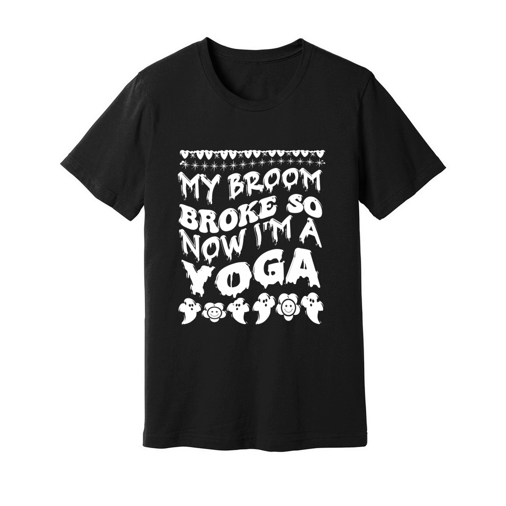 my broom broke so now im a yoga . halloween typography 03 Unisex Jersey Tee