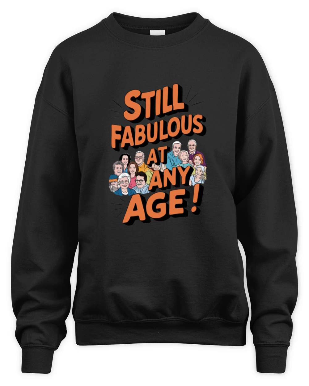 Still Fabulous At Any Age Unisex Premium Crewneck Sweatshirt