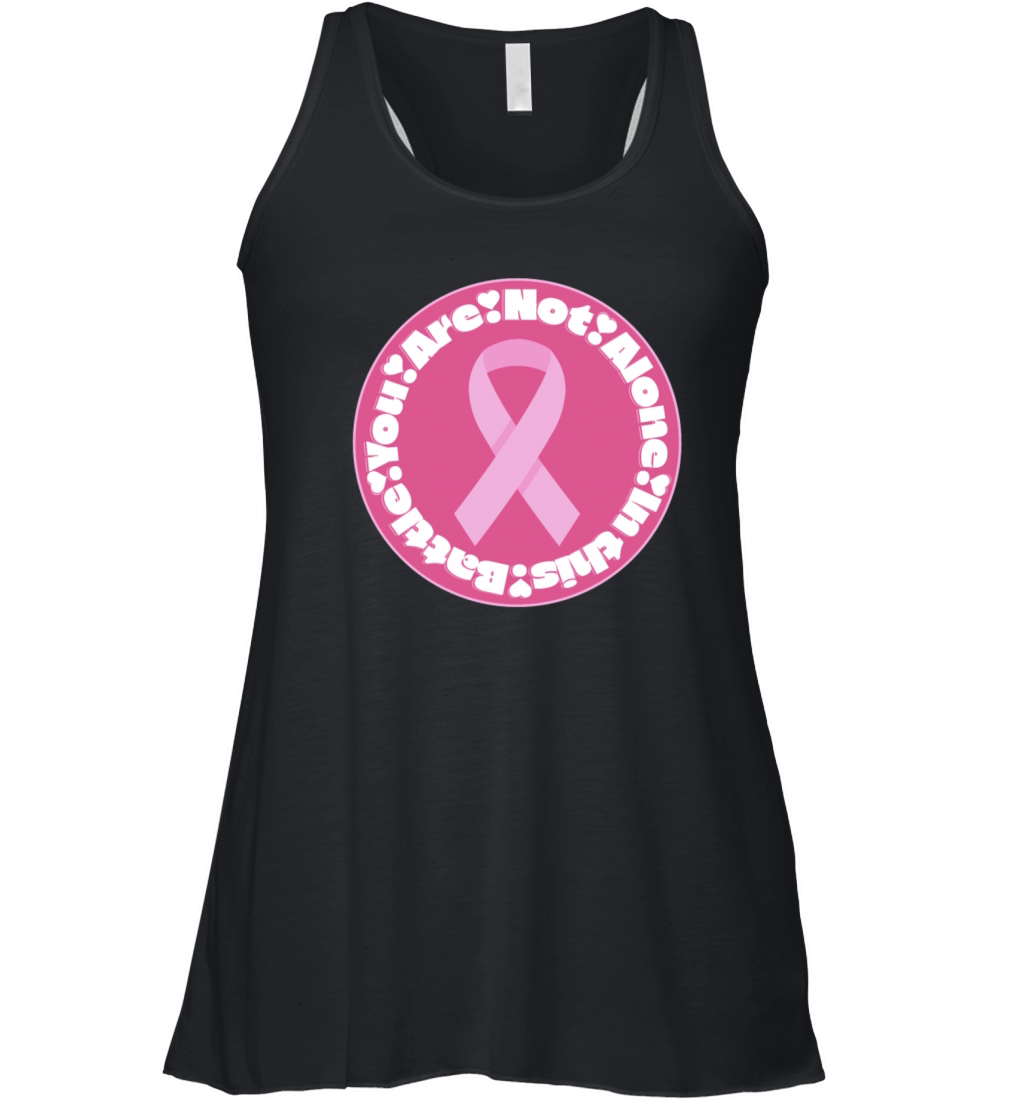 You Are Not Alone - Pink Ribbon Breast Cancer Women's Flowy Tank Top