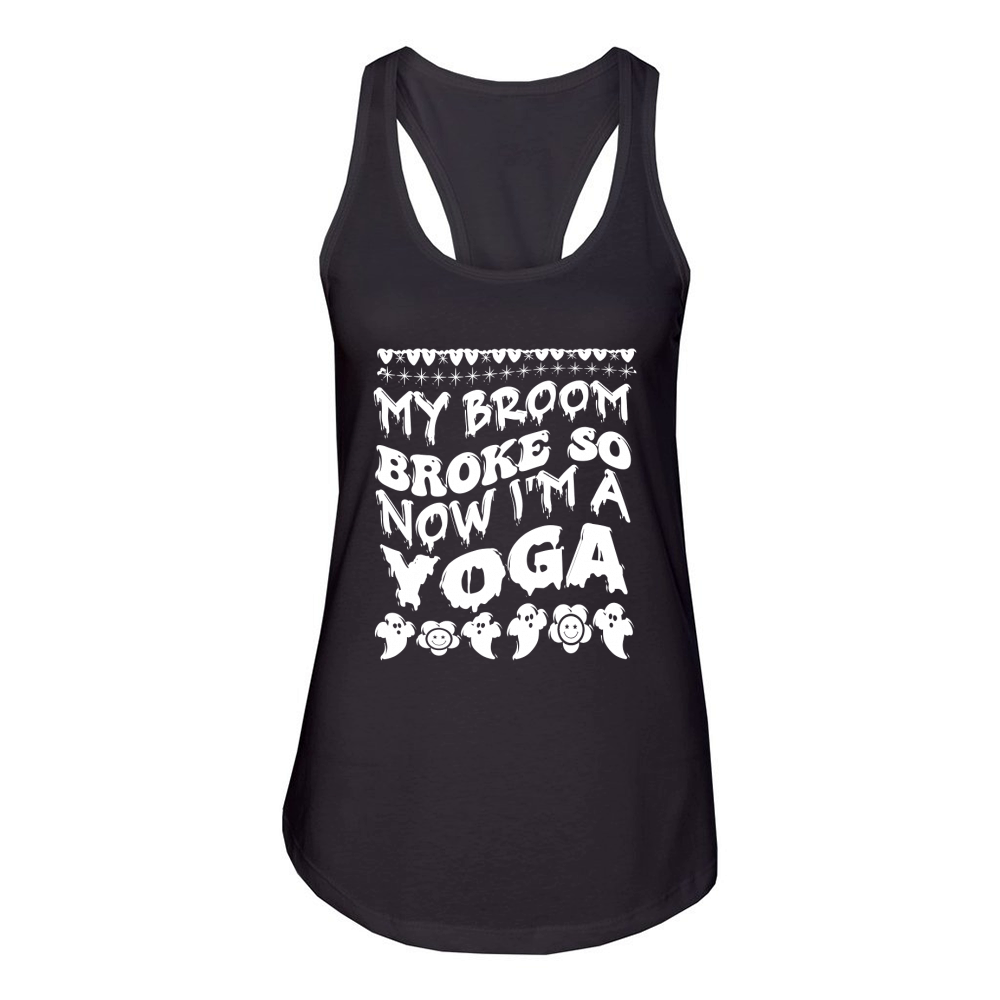 my broom broke so now im a yoga . halloween typography 03 Women's Racerback Tank
