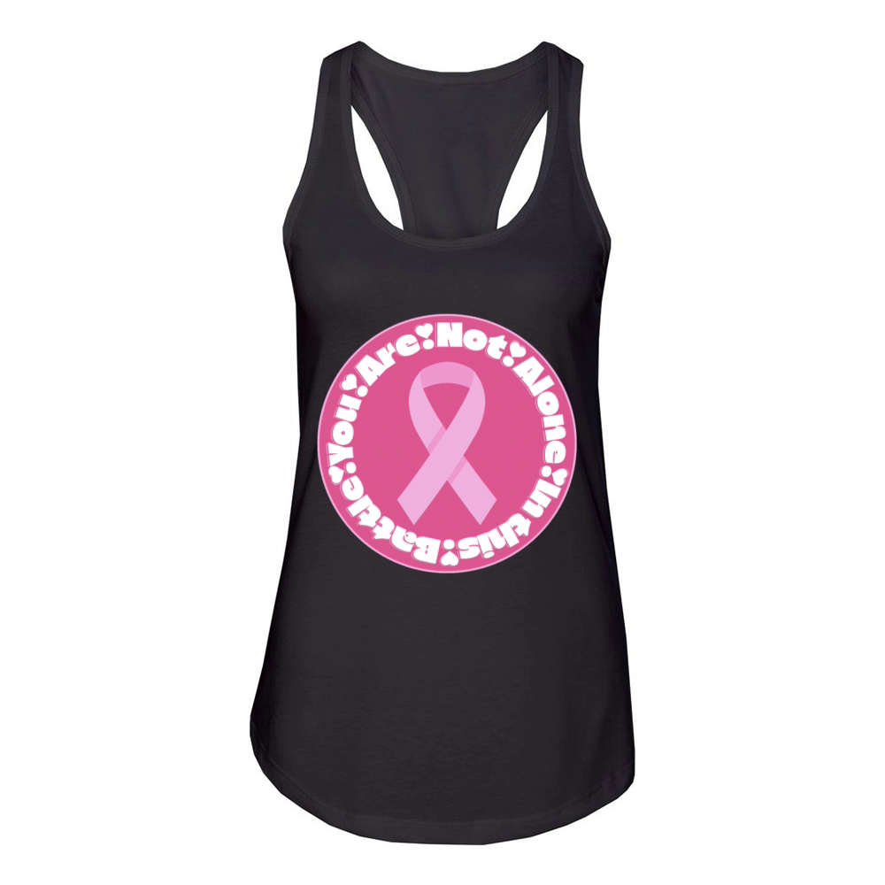 You Are Not Alone - Pink Ribbon Breast Cancer Women's Racerback Tank