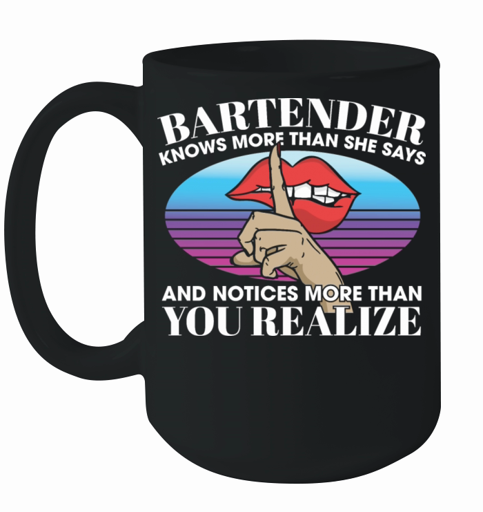 Bartender Knows More Than She Says Notices More Ceramic Mug