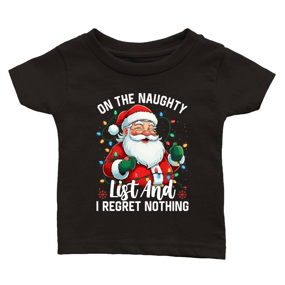 On The Naughty List And I Regret Nothing Classic Baby Crewneck T-shirt