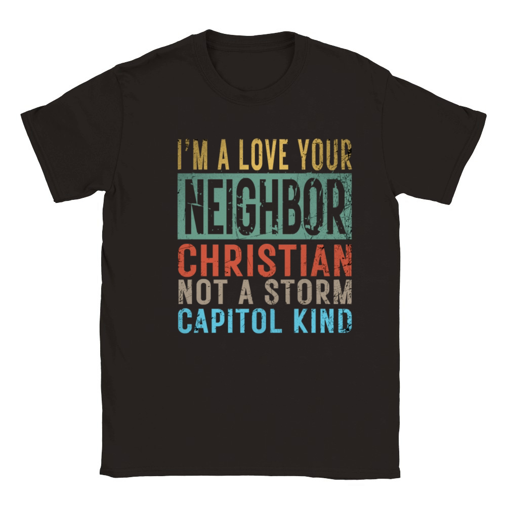 I’m A Love Your Neighbor Christian Not A Storm Cap Classic Kids Crewneck T-shirt