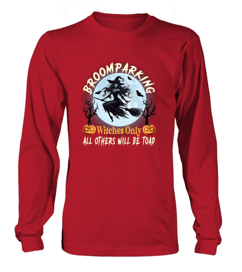 broom parking witches only all others will be toad Long sleeved Unisex