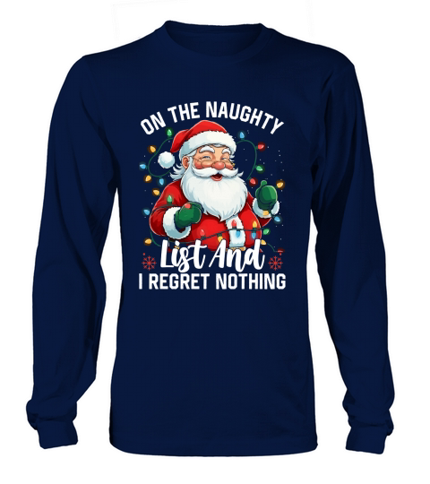On The Naughty List And I Regret Nothing Long sleeved Unisex
